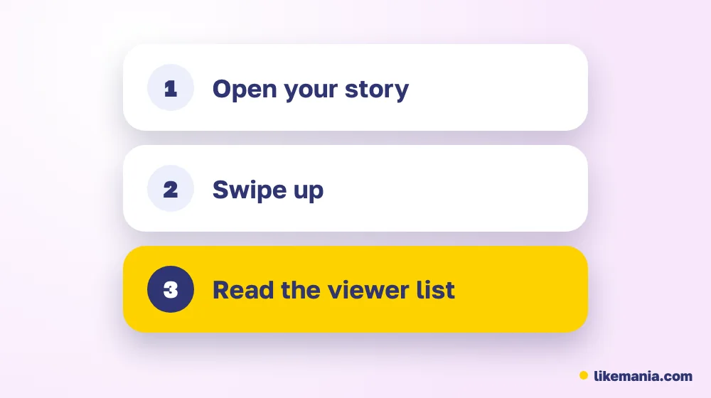 Three steps to the viewer list: open your story, swipe up, read the list